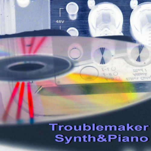 Troublemaker - Synth&Piano