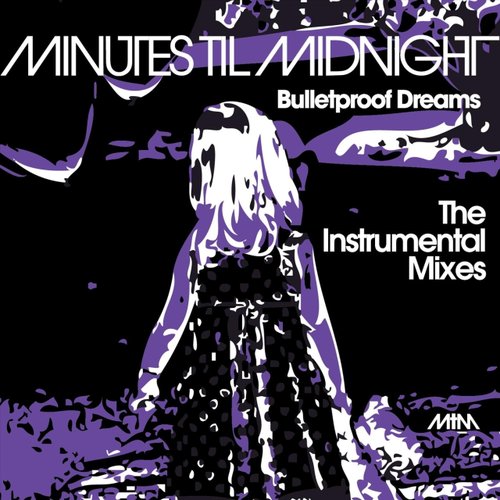 Bulletproof Dreams: The Instrumental Mixes