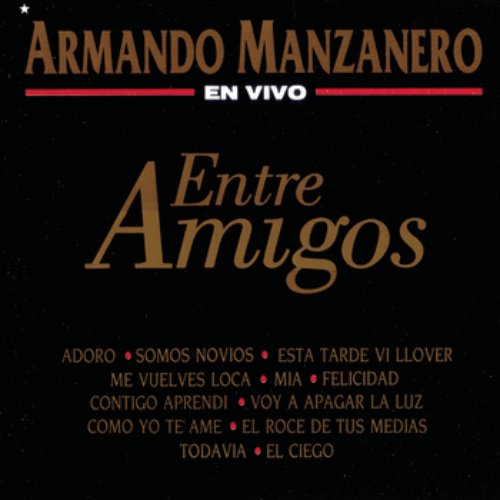 Entre Amigos — Armando Manzanero | Last.fm