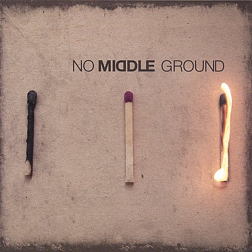 No Middle Ground