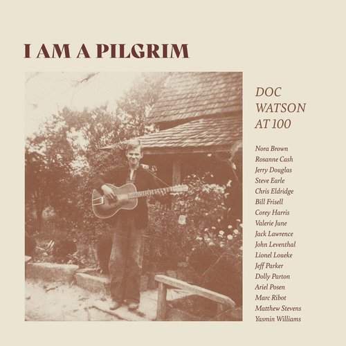 I Am A Pilgrim. Doc Watson at 100