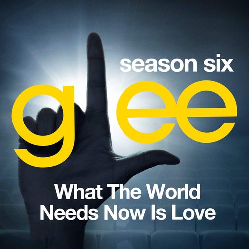 Glee: The Music, What The World Needs Now Is Love - EP