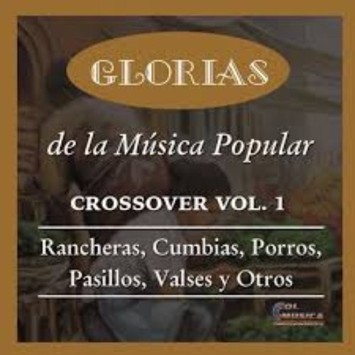 Glorias de la Música Popular Crossover, Vol. 1