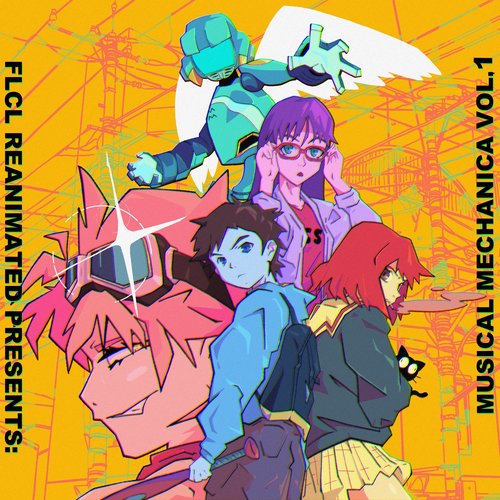 FLCL Reanimated Presents: Musical Mechanica Volume 1