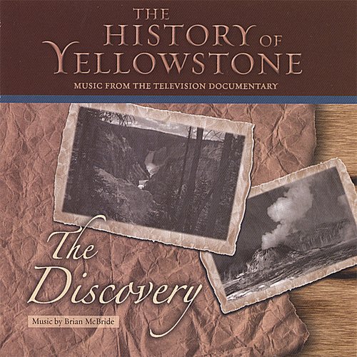 The History Of Yellowstone - The Discovery