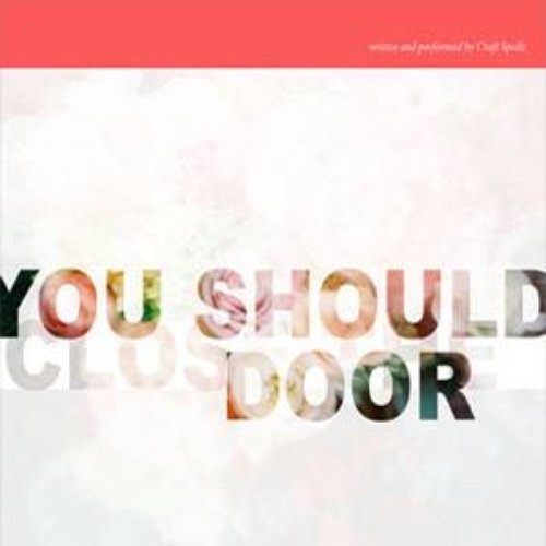 You Should Close The Door