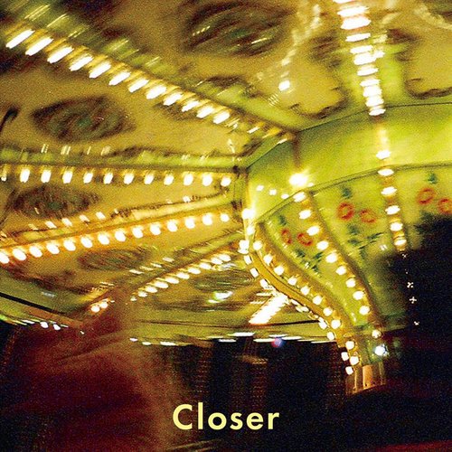 Closer