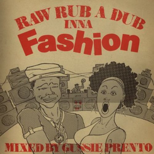 Raw Rub A Dub Inna Fashion