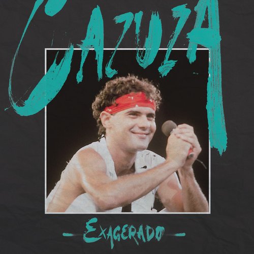 Cazuza Exagerado