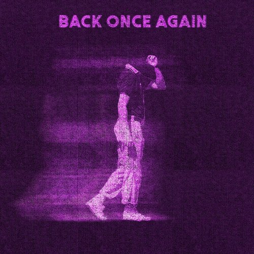 BACK ONCE AGAIN