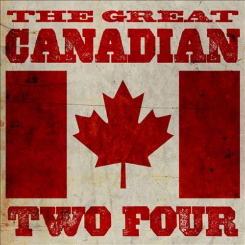 The Great Canadian Two Four (Vol. 2)