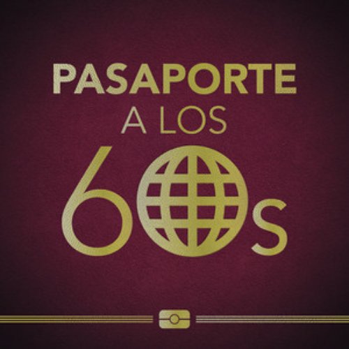 Pasaporte a los 60s