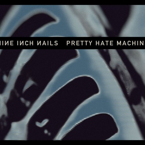 Pretty Hate Machine [2010 Remaster]