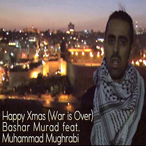 Happy Xmas (War Is Over) [feat. Muhammad Mughrabi]