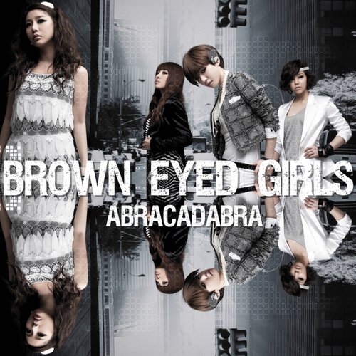 Abracadabra — Brown Eyed Girls | Last.fm