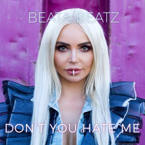 Don't You Hate Me - Single