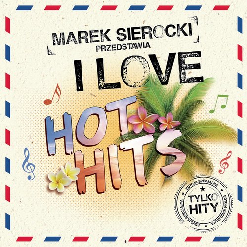 Marek Sierocki Przedstawia: I Love Hot Hits