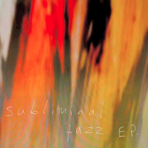 Subliminal Fuzz E​.​P.