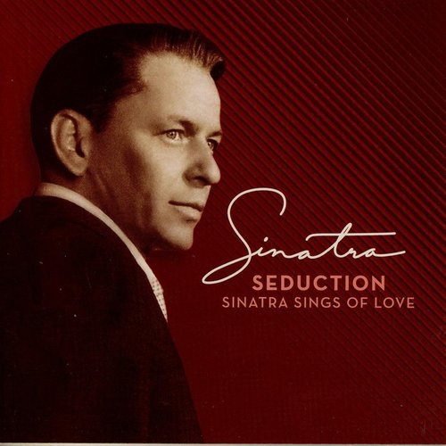 Seduction: Sinatra Sings of Love (Deluxe Edition) [Remastered]