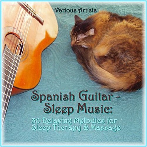 Spanish Guitar - Sleep Music: 30 Relaxing Melodies for Sleep Therapy & Massage