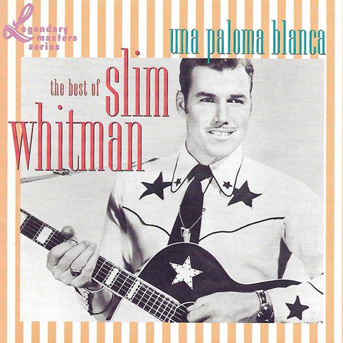 Una Paloma Blanca: The Best of Slim Whitman
