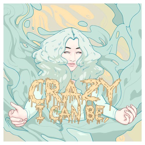 Crazy I Can Be,