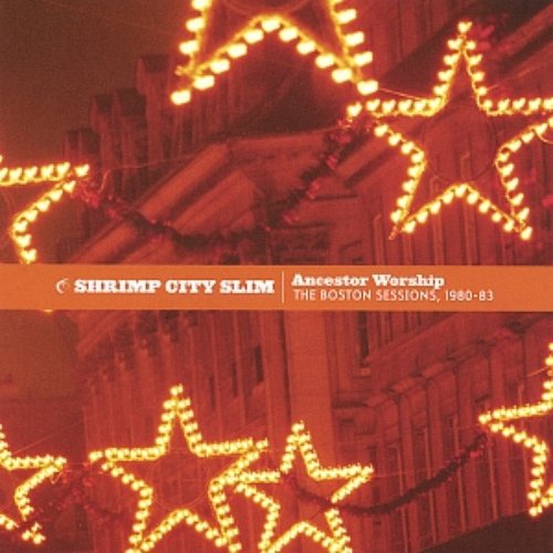 Ancestor Worship: The Boston Sessions 1980-83