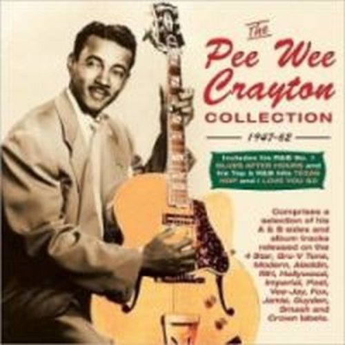 The Pee Wee Crayton Collection 1947-62