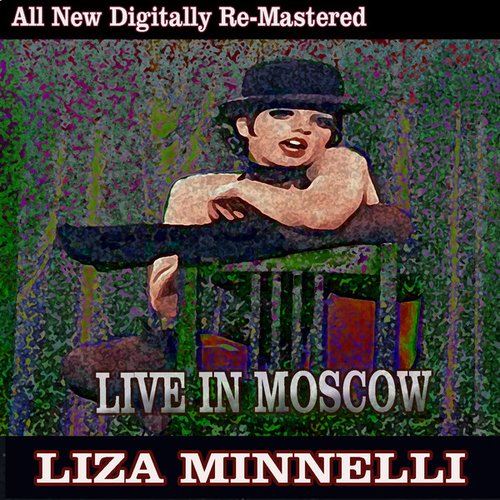Liza Minnelli - Live in Moscow
