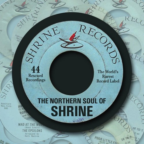 The Northern Soul of Shrine (The Finest Soul from the World's Rarest Label)
