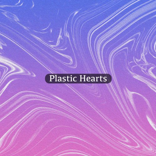 Plastic Hearts (Piano Instrumental)