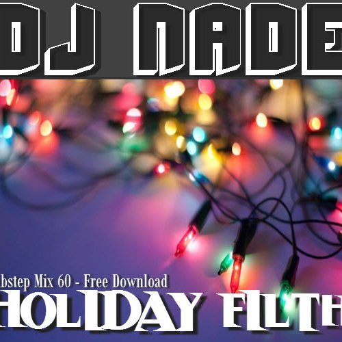 DJ NADE - HOLIDAY FILTH [Trap & Dubstep Mix 60]