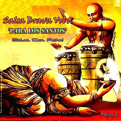 Salsa Brava Vol 5. (para los Santos) [DJ.E Presents] — Various Artists |  Last.fm