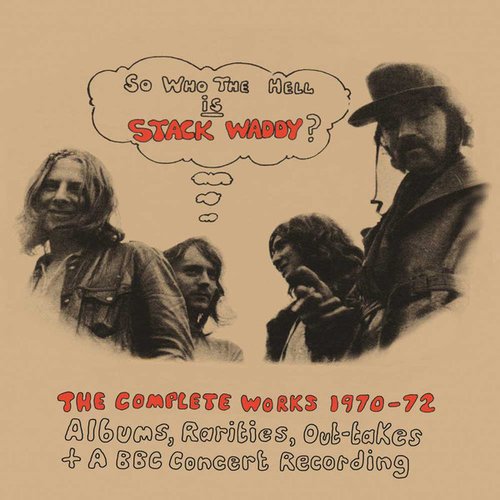 So Who The Hell Is Stack Waddy? The Complete Works 1970-72