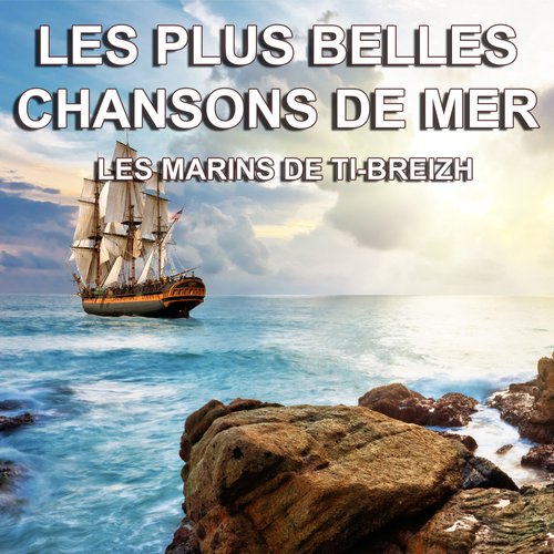 Les plus belles chansons de mer