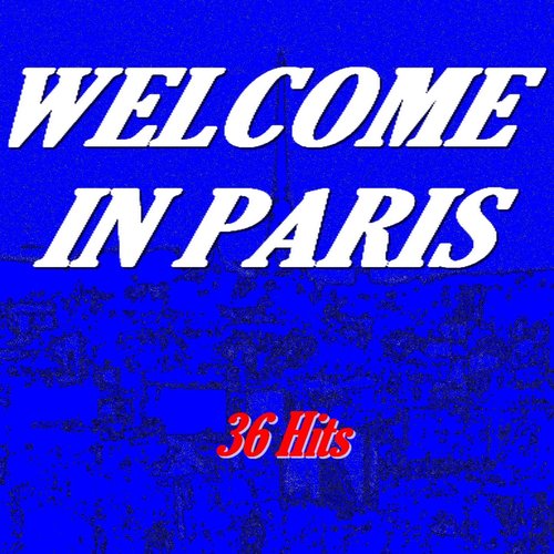 Welcome in Paris (36 Hits)