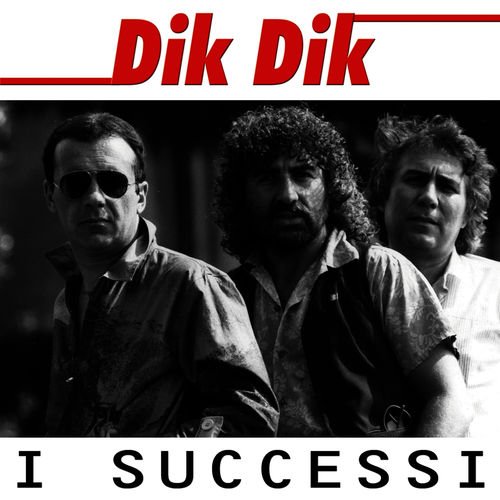 Dik Dik - I Successi