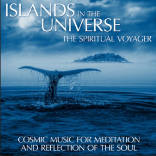 Islands in the Universe (Cosmic Music for Meditation and Reflection of the Soul)