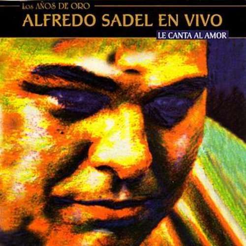 Alfredo Sadel En Vivo - Le Canta Al Amor