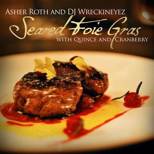 Seared Foie Gras with Quince & Cranberry (mixed by Dj Wreckineyez)
