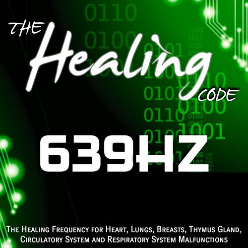 The Healing Code: 639 Hz (1 Hour Healing Frequency for Heart, Lungs, Breasts, Thymus Gland, Circulatory System and Respiratory System Malfunctions)