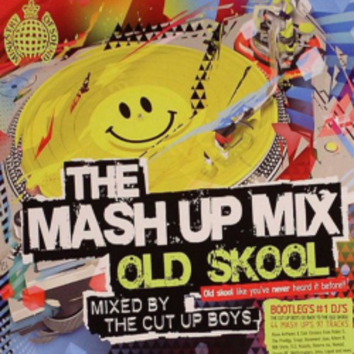 Ministry of Sound: The Mash Up Mix Old Skool — The Cut Up Boys | Last.fm