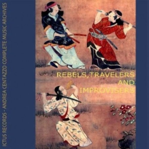 Rebels, Travelers & Improvisers