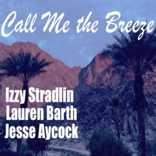 Call Me the Breeze (feat. Lauren Barth & Jesse Aycock)