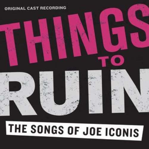 Things to Ruin (Original Cast Recording)