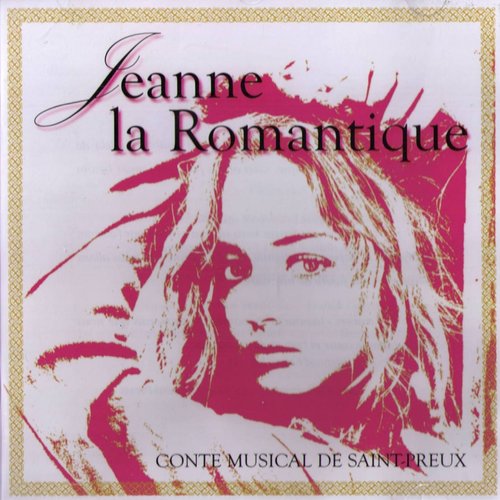 Jeanne La Romantique - Conte Musical de Saint-Preux
