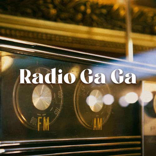 Radio Ga Ga