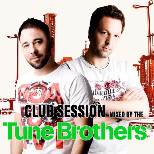 Club Session Mixed By the Tune Brothers