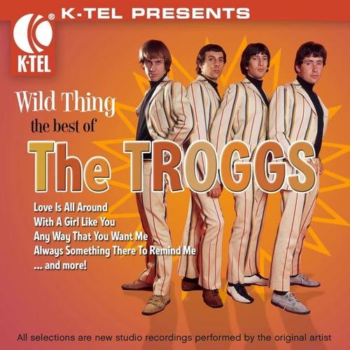 Wild Thing - The Best of the Troggs