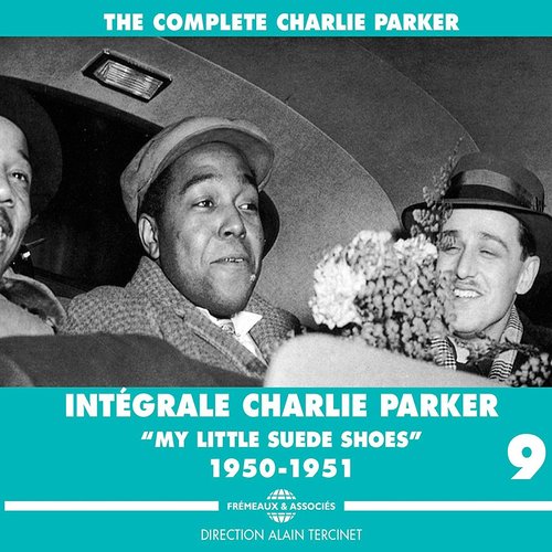Charlie Parker Intégrale 1950-1951: My Little Suede Shoes
